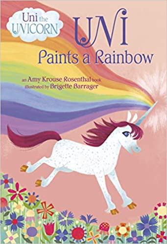 Uni the Unicorn: Uni Paints a Rainbow