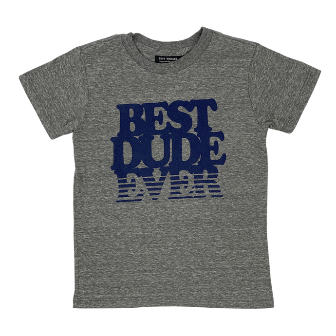 Best Dude Ever Tee Shirt - Tri Gray