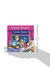 Load image into Gallery viewer, Good Night Little Sister